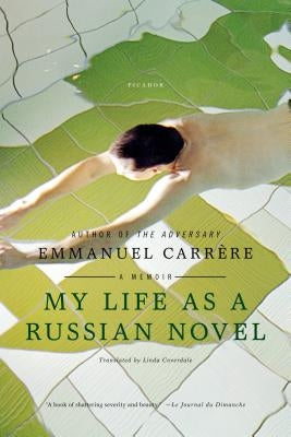 My Life as a Russian Novel by Carrere, Emmanuel