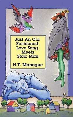 Just An Old Fashioned Love Song Meets Stoic Man by Manogue, H. T.