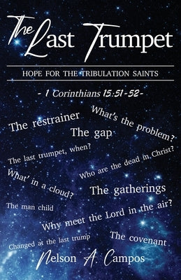 The Last Trumpet: Hope For the Tribulation Saints by Campos, Nelson a.