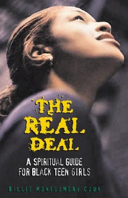 The Real Deal: A Spiritual Guide for Black Teen Girls by Cook, Billie Montgomery