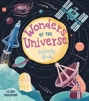 Wonders of the Universe Activity Book by Muldoon, Eilidh