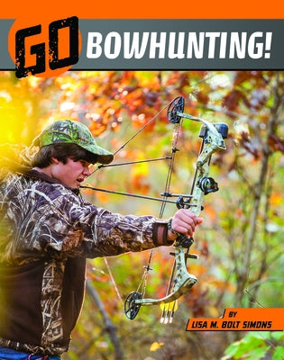 Go Bowhunting! by Simons, Lisa M. Bolt