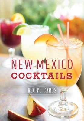 New Mexico Cocktails: Recipe Cards by Mays, Greg