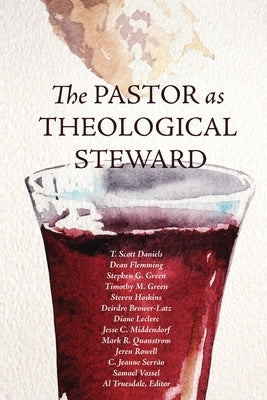 The Pastor as Theological Steward by Daniels, T. Scott