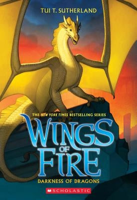 Darkness of Dragons (Wings of Fire, Book 10), Volume 10 by Sutherland, Tui T.