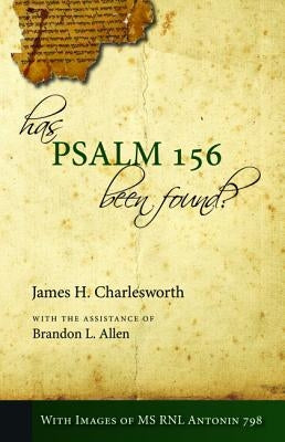 Has Psalm 156 Been Found? by Charlesworth, James H.