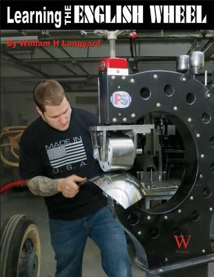 Learning the English Wheel by Longyard, William