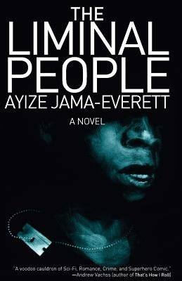 The Liminal People by Jama-Everett, Ayize