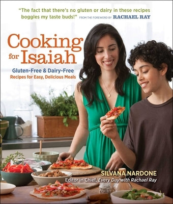 Cooking for Isaiah: Gluten-Free & Dairy-Free Recipes for Easy, Delicious Meals by Nardone, Silvana