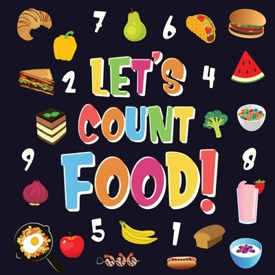 Let's Count Food!: Can You Find & Count all the Bananas, Carrots and Pizzas - Fun Eating Counting Book for Children, 2-4 Year Olds - Pict by Kids Books, Pamparam