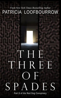 The Three of Spades: Part 8 of the Red Dog Conspiracy by Loofbourrow, Patricia