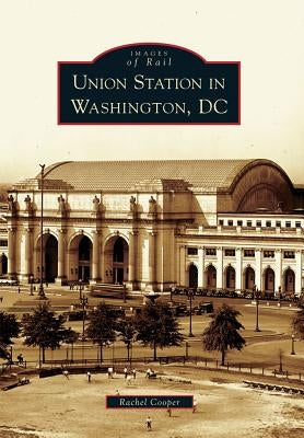 Union Station in Washington, DC by Cooper, Rachel