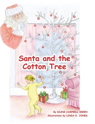 Santa and the Cotton Tree by Green, Diane Campbell
