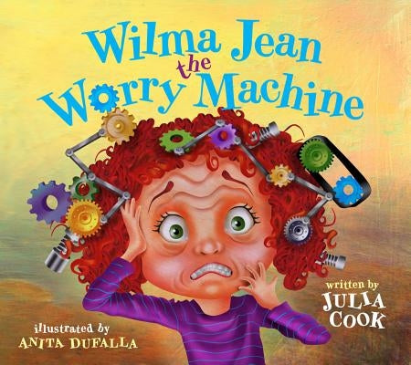 Wilma Jean the Worry Machine by Cook, Julia