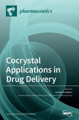 Cocrystal Applications in Drug Delivery by Erxleben, Andrea
