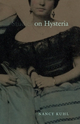 On Hysteria by Kuhl, Nancy