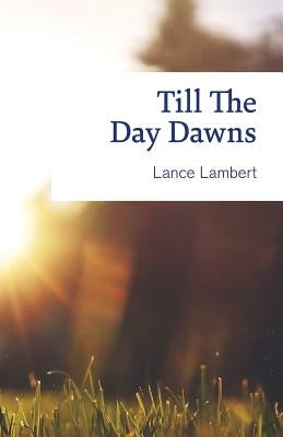 Till the Day Dawns by Lambert, Lance