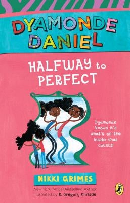 Halfway to Perfect: A Dyamonde Daniel Book by Grimes, Nikki