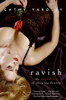 Ravish: The Awakening of Sleeping Beauty by Yardley, Cathy