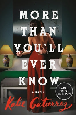 More Than You'll Ever Know by Gutierrez, Katie