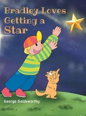 Bradley Loves Getting A Star by Goldsworthy, George