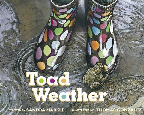 Toad Weather by Markle, Sandra