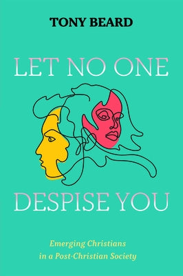 Let No One Despise You by Beard, Tony