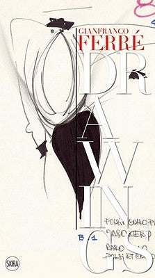 Gianfranco Ferre Drawings by Ferré, Gianfranco