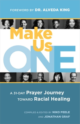 Make Us One: A 31-Day Prayer Journey Toward Racial Healing by Peele, Niko