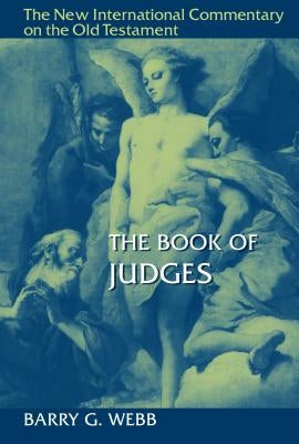 The Book of Judges by Webb, Barry G.
