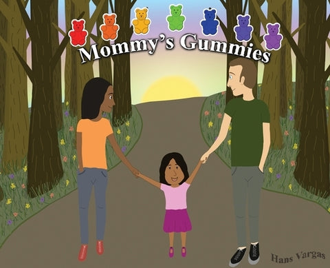 Mommy's Gummies by Vargas, Hans