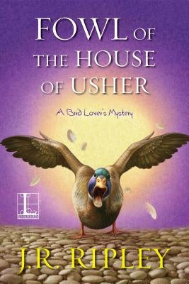 Fowl of the House of Usher by Ripley, J. R.
