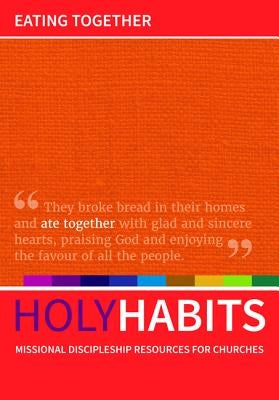 Holy Habits: Eating Together by Roberts, Andrew