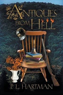 Antiques From Hell by L. Hartman, P.
