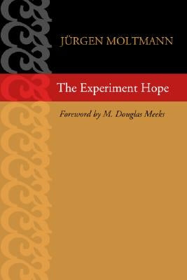 The Experiment Hope by Moltmann, Jürgen