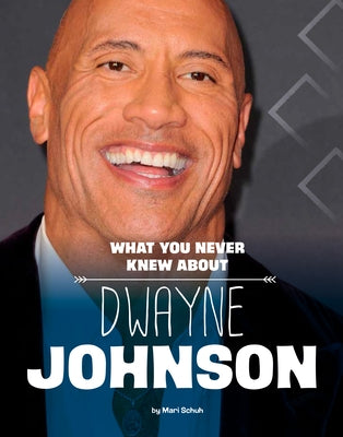 What You Never Knew about Dwayne Johnson by Schuh, Mari