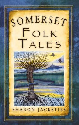 Somerset Folk Tales by Jacksties, Sharon