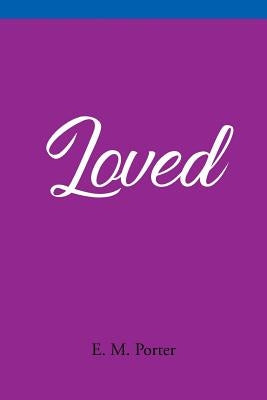 Loved by Porter, E. M.