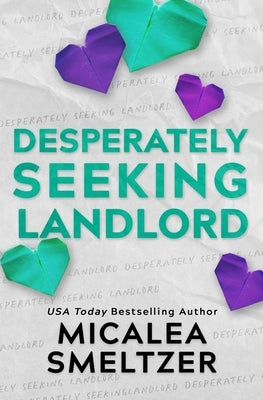 Desperately Seeking Landlord by Smeltzer, Micalea