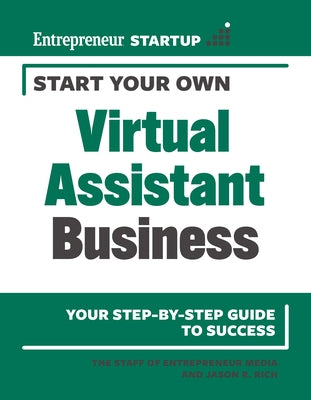 Start Your Own Virtual Assistant Business by Media, The Staff of Entrepreneur