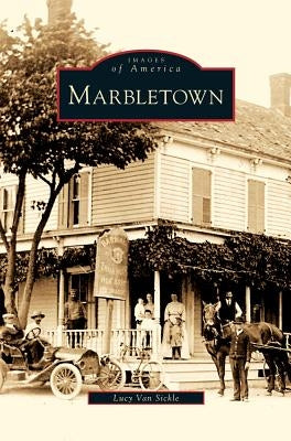 Marbletown by Van Sickle, Lucy