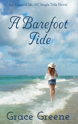 A Barefoot Tide: An Emerald Isle, NC Single Title Novel by Greene, Grace