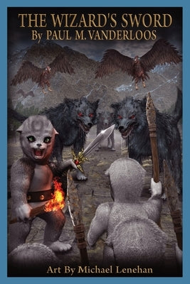 The Wizard's Sword: Revised edition by Vanderloos, Paul Michael