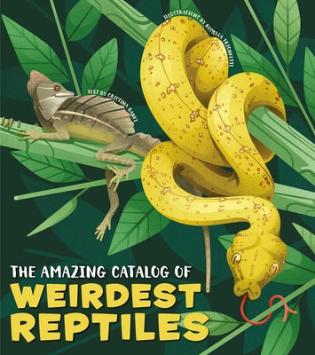 The Amazing Catalog of Weirdest Reptiles by Banfi, Cristina
