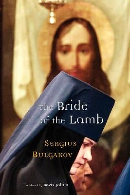 The Bride of the Lamb by Bulgakov, Sergius