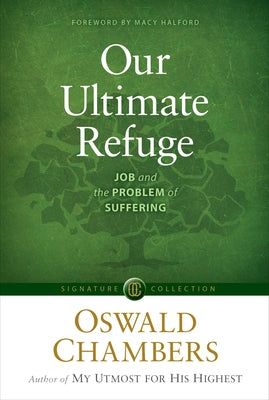 Our Ultimate Refuge: Job and the Problem of Suffering by Chambers, Oswald