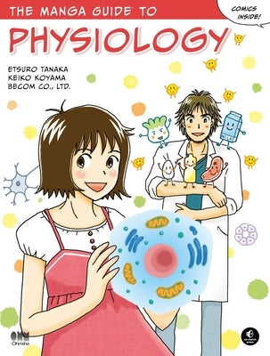 The Manga Guide to Physiology by Tanaka, Etsuro