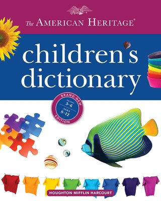The American Heritage Children's Dictionary by Editors of the American Heritage Diction