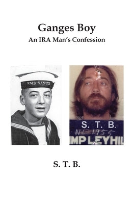 Ganges Boy: The confession of an IRA man by Beag, Sean T.