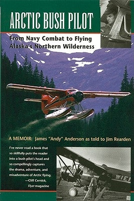 Arctic Bush Pilot by Anderson